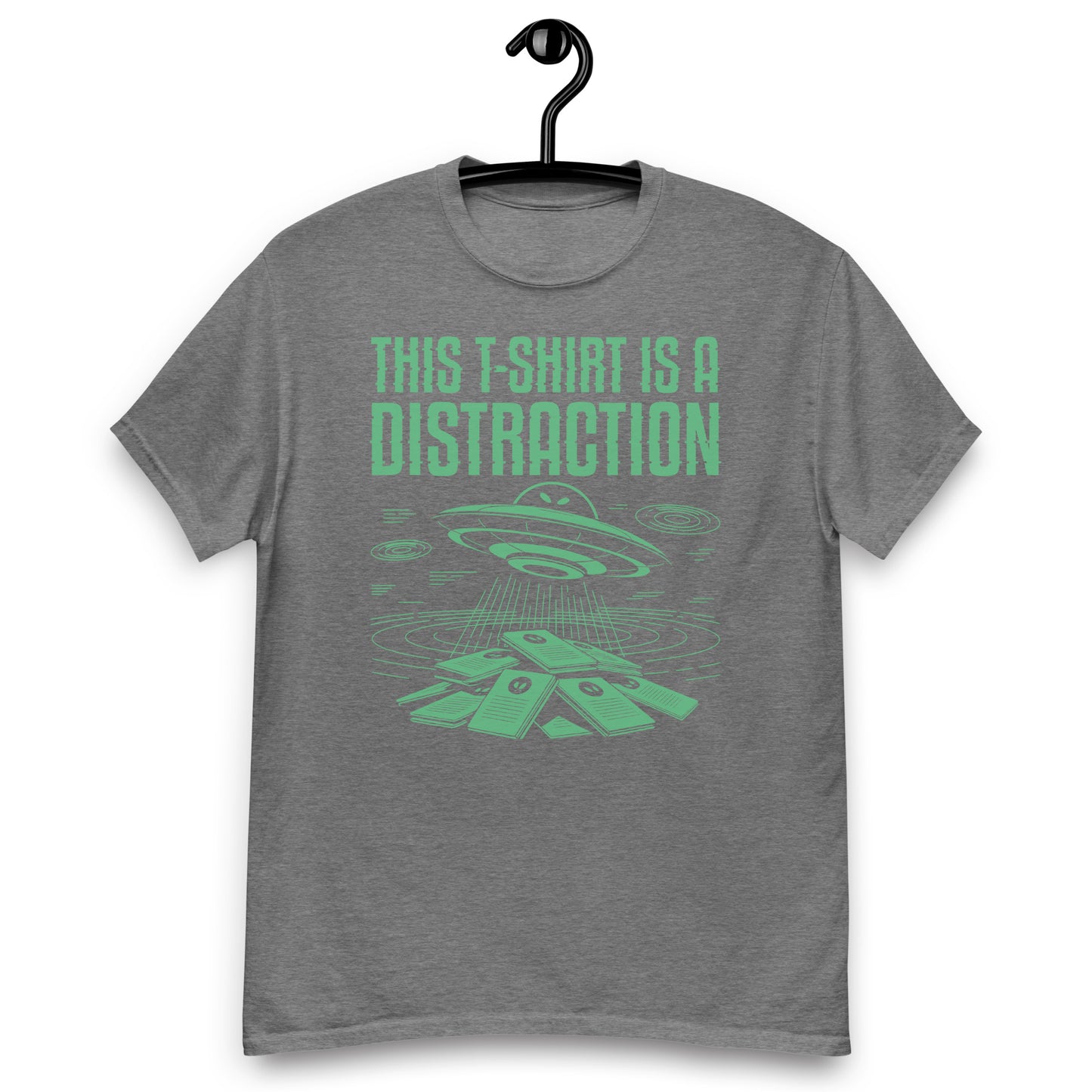 This T-Shirt is a Distraction Tee, UFO Conspiracy, Funny Alien Abduction Unisex Classic Tee