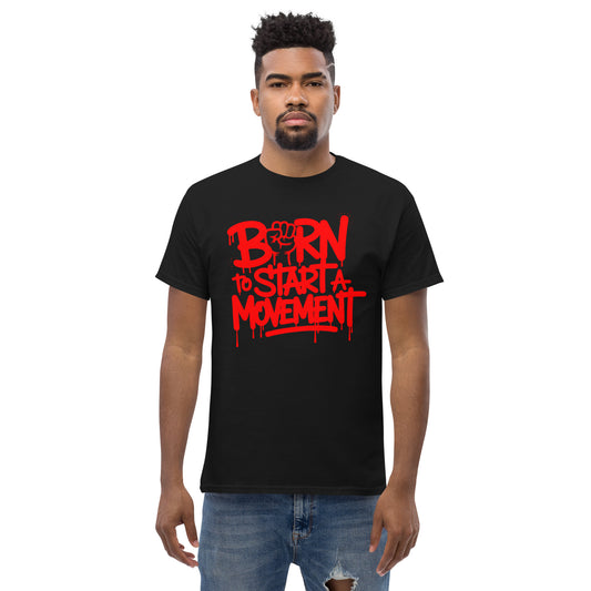 Born to Start a Movement Edgy & Rebellious Statements Unisex classic tee