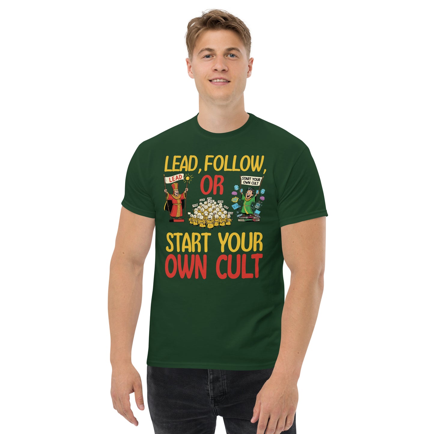 Lead, Follow, or Start Your Own Cult T-Shirt | Funny Satirical Humor Unisex classic tee