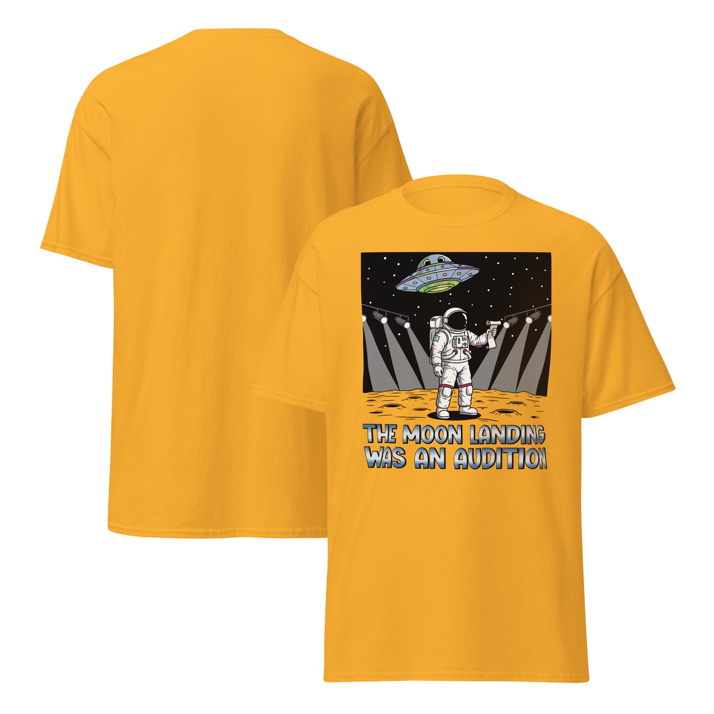 The Moon Landing Was An Audition T-Shirt