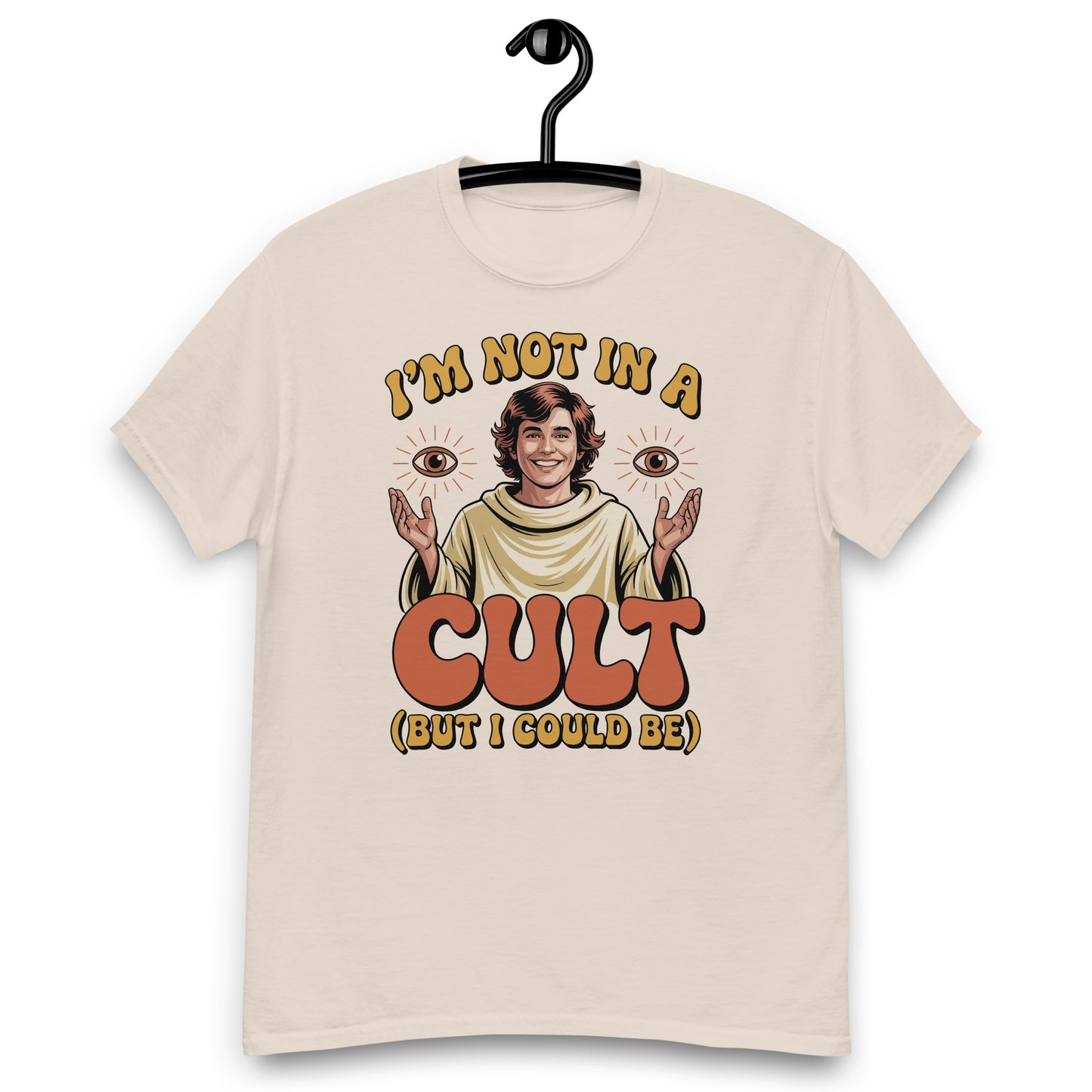I'm Not In A Cult (But I Could Be)" Parody Unisex classic tee