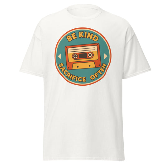 Be Kind Sacrifice Often Vintage Cassette Unisex classic tee